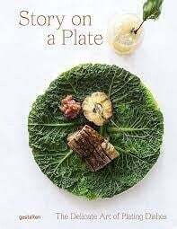 Story on a plate: The delicate art of plating dishes - Rebecca Flint Marx