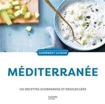 Méditerranée : 100 recettes gourmandes et ensoleillées - Collectif