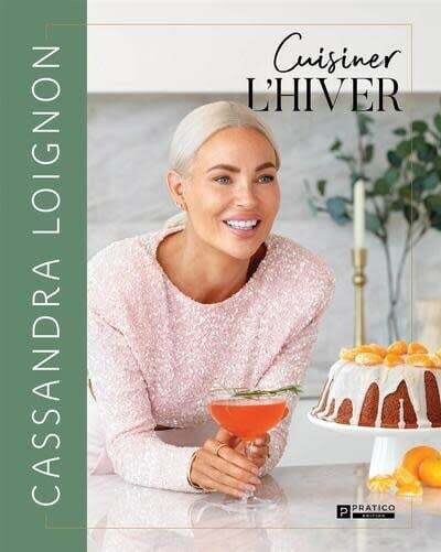 Cuisiner l&#39;hiver - Cassandra Loignon