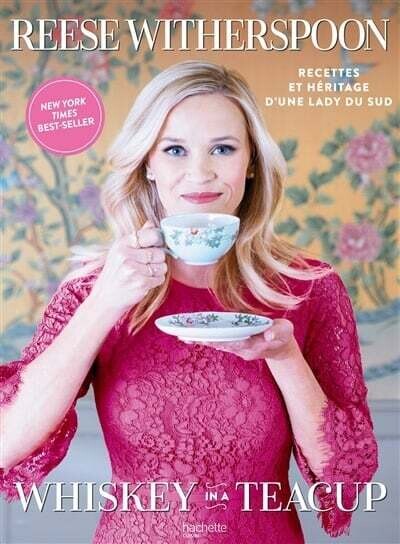 Whiskey in a tea cup : recettes et héritage d&#39;une lady du Sud - Reese Witherspoon