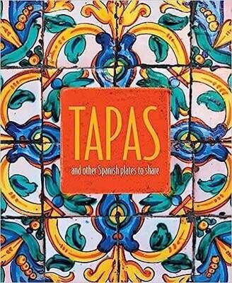 Tapas: and other Spanish plates to share