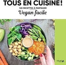 Tous en cuisine!  Vegan facile - Solar
