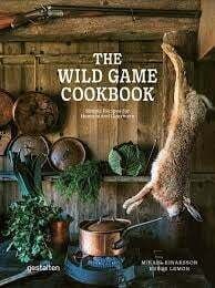 The wild game cookbook - Mikael Einarsson, Hubbe Lemon - Gestalten