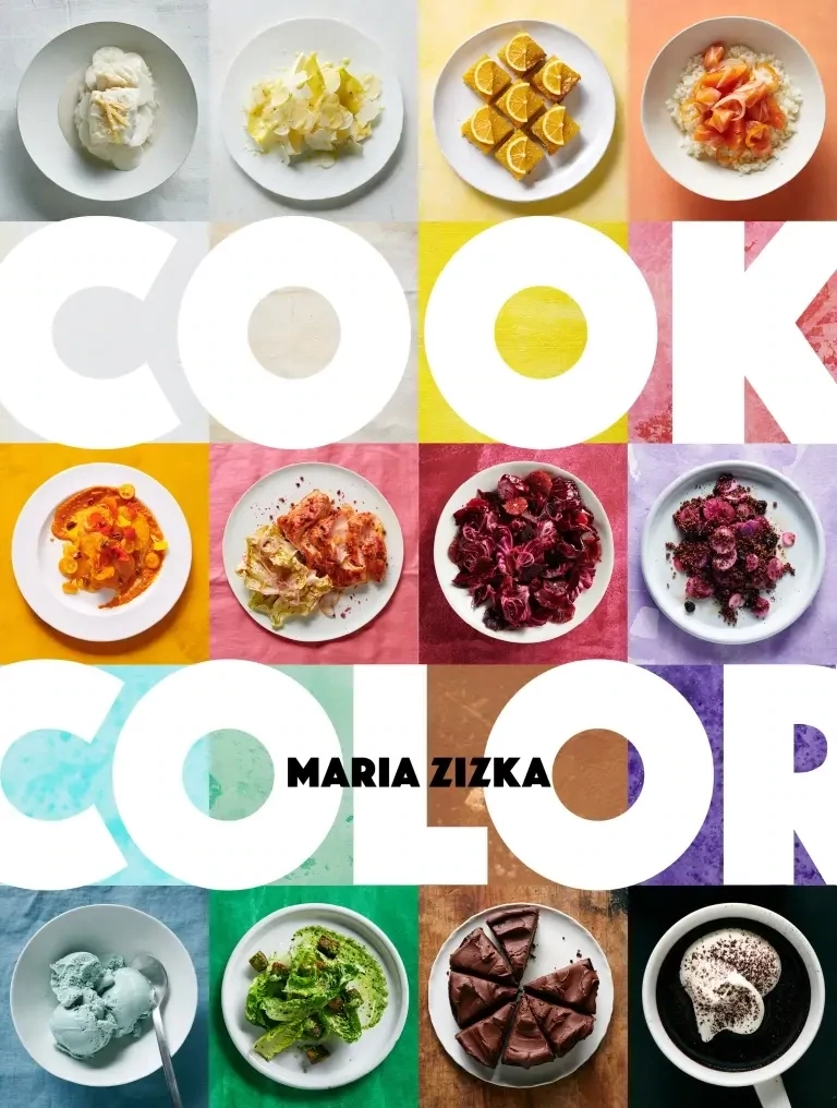 Cook Color : A Rainbow of 100 Recipes - Maria Zizka