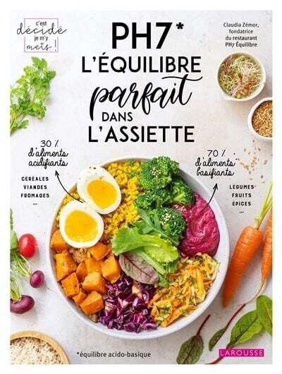 PH7 : l&#39;équilibre parfait dans l&#39;assiette - Claudia Zémor , Fabrice Besse