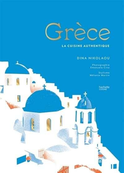 Grèce : La cuisine authentique - Dina Nikolaou Grèce : La cuisine authentique - Dina Nikolaou