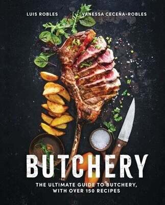 Butchery. The Ultimate Guide to Butchery and Over 100 Recipes - Luis Robles, Vanessa Ceceña - PARUTION 7 NOVEMBRE 2023