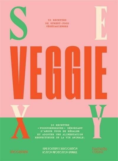 Sexy veggie : 50 recettes de street-food végétariennes + 5 recettes doggy - YocestJane