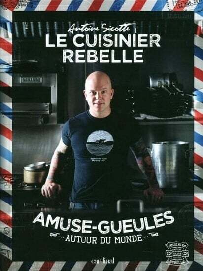 Livre d&#39;occasion - Le Cuisinier rebelle : amuse-gueules - Antoine Sicotte