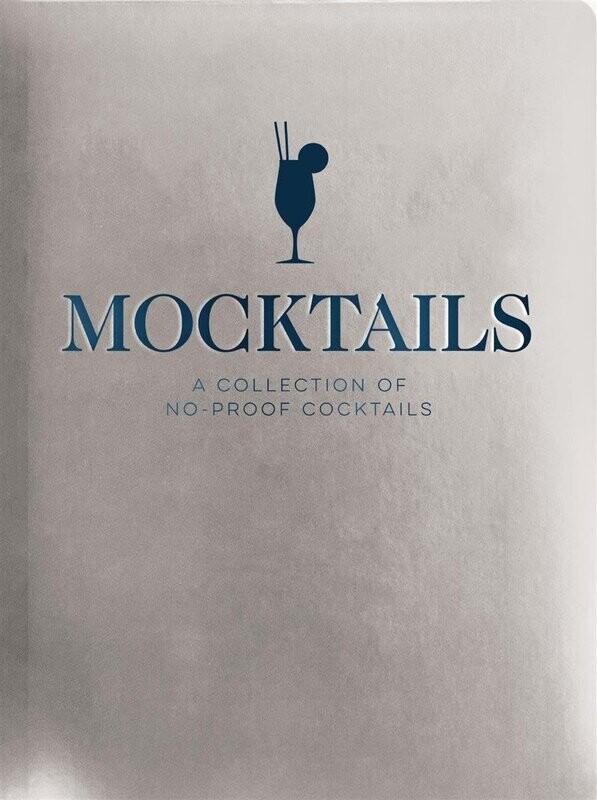 Mocktails. A Collection of Low-Proof, No-Proof Cocktails Mocktails. A Collection of Low-Proof, No-Proof Cocktails