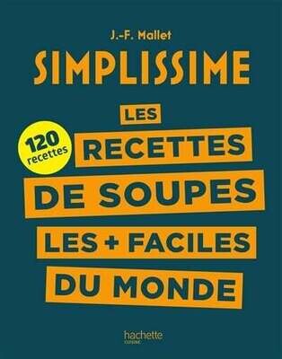 Simplissime : les recettes de soupes les + faciles du monde : 120 recettes - Jean-François Mallet