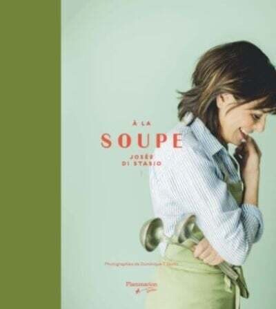 À la soupe - Josée Di Stasio