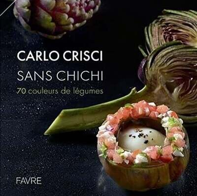 Carlo Crisci : sans chichi : 70 couleurs de légumes - David Moginier