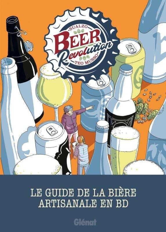 Beer revolution : le guide de la bière artisanale en BD - Teo Musso , Sualzo