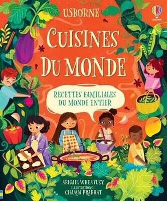 Cuisines du monde: recettes familiales du monde entier - Abigail Wheatley , Chaaya Prabhat