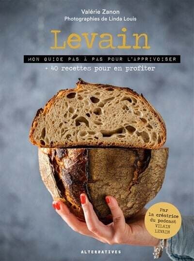Levain : mon guide pas à pas pour l&#39;apprivoiser : + 40 recettes pour en profiter - Valérie Zanon