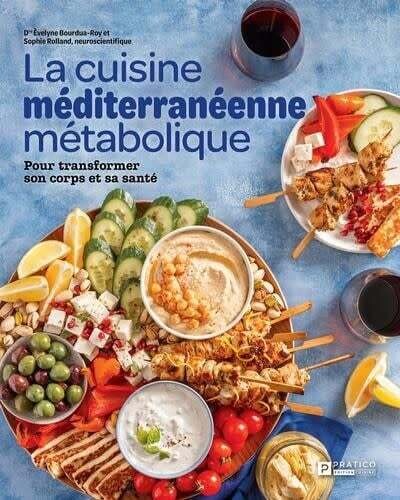 La cuisine méditéranéenne métabolique - Èvelyne Bourdua-Roy, Sophie Rolland