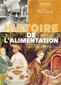 Histoire de l&#39;alimentation de la préhistoire à nos jours - Florent Quellier