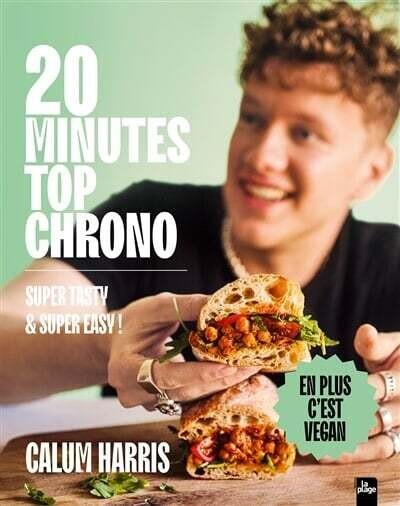20 minutes top chrono: super tasty &amp; super easy ! - Calum Harris