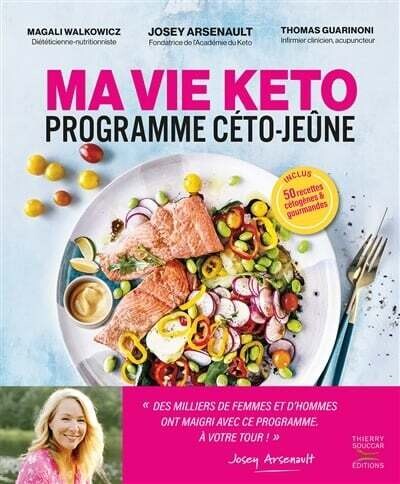 Ma vie keto : programme céto-jeûne - Magali Walkowicz, Josey Arsenault, Thomas Guarinoni