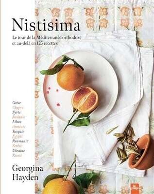 Nistisima: le tour de la Méditerranée orthodoxe et au-delà en 125 recettes - Georgina Hayden