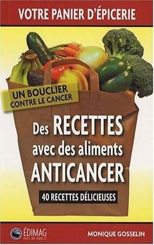 Livre d'occasion - Recettes avec des aliments anticancer - Monique Gosselin