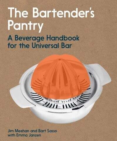 The Bartender&#39;s Pantry - Jim Meehan, Bart Sasso, Emma Janzen