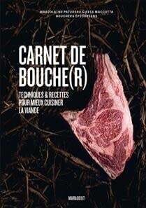 Carnet de bouche(r): techniques et recettes pour mieux cuisiner la viande - Marjolaine Patureau et Kris Maccotta