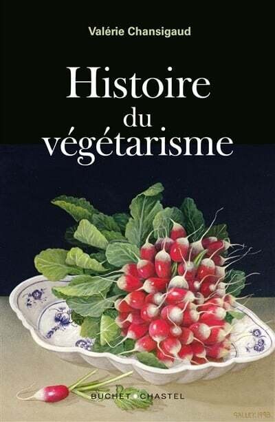 Histoire du végétarisme - Valérie Chansigaud