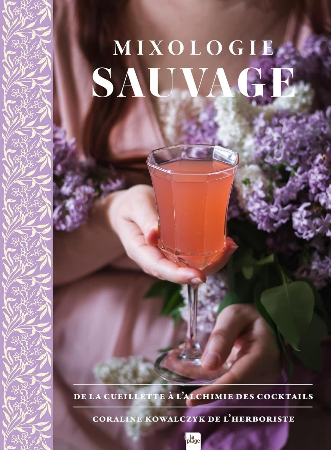 Mixologie sauvage : de la cueillette à l&#39;alchimie des cocktails - Coraline Kowalczyk