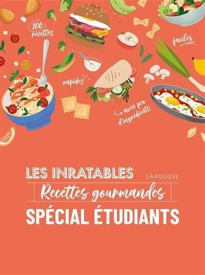 Les inratables : Recettes gourmandes : Spécial étudiants - Collectif