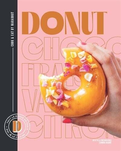 Donut : tout le monde en parle, moi je cuisine - Sandra Mahut