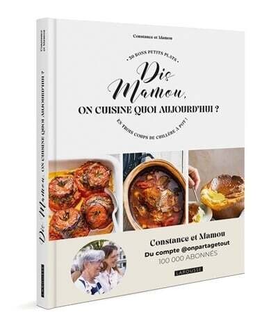 Dis mamou, on cuisine quoi aujourd&#39;hui?  50 bons petits plats en trois coups de cuillère à pot! - Constance Duboquet et Mamou