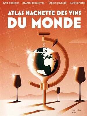 Atlas Hachette des vins du monde - David Cobbold , Sébastien Durand-Viel , Léonie Schlosser , Mathieu Persan