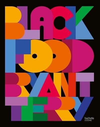 Black food : histoires, arts et recettes de la diaspora africaine - Bryant Terry