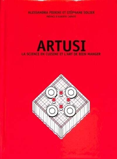 Artusi: La science en cuisine et l&#39;art de bien manger - Pellegrino Artusi, Alessandra Pierini, Stéphane Solier