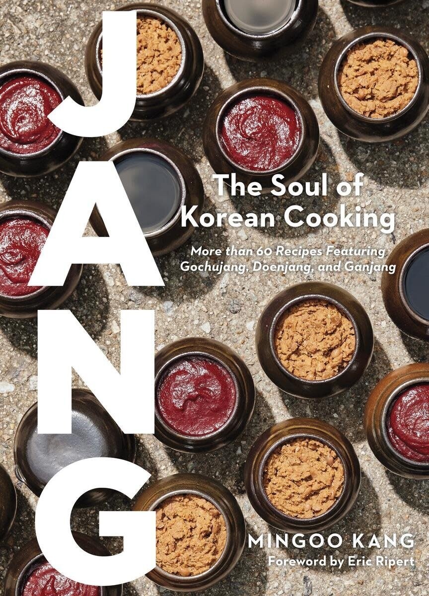 Jang : The Soul of Korean Cooking - Mingoo Kang, Joshua David Stein, Nadia Cho