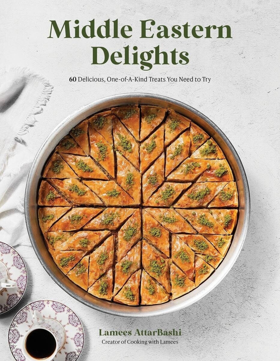 Middle Eastern Delights : 60 Delicious One-of-A-Kind Treats You Need to Try - Lamees Attar-Bashi