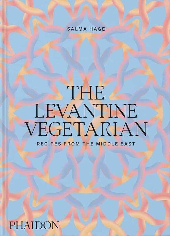 The Levantine Vegetarian : Recipes from the Middle East - Salma Hage The Levantine Vegetarian : Recipes from the Middle East - Salma Hage