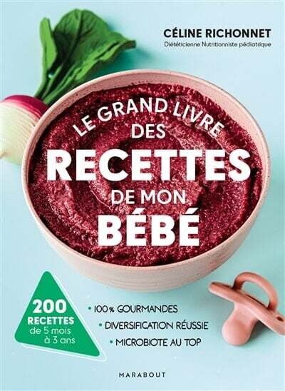 Le grand livre de recettes de mon bébé - Céline Richonnet Le grand livre de recettes de mon bébé - Céline Richonnet
