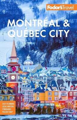 Montréal & Québec City - Fodor's Travel - PARUTION JUILLET 2024