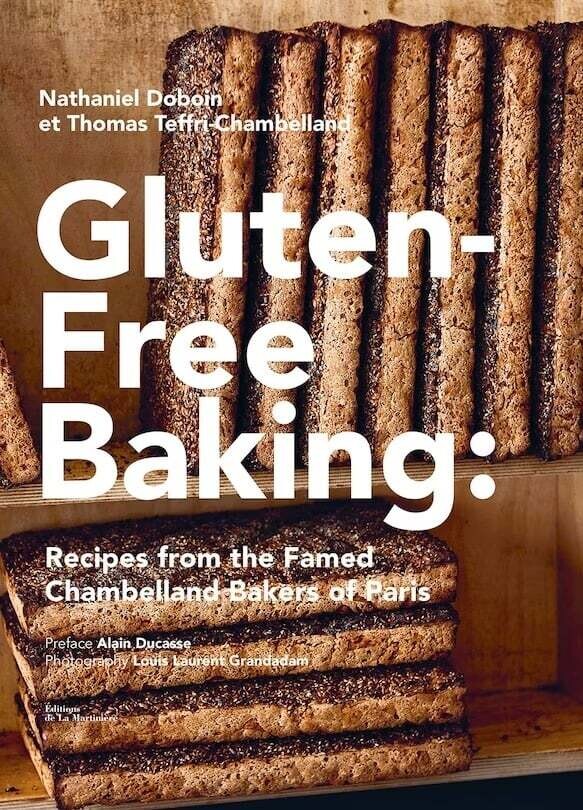 Gluten-Free Baking: Recipes from the Famed Chambelland Bakers of Paris - Nathaniel Doboin &amp; Thomas Teffri-Chambelland