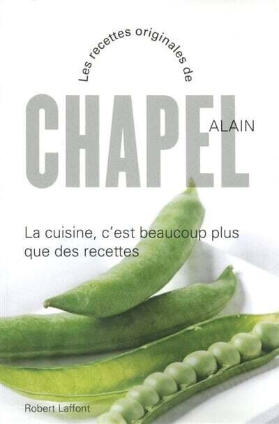 La cuisine, c'est beaucoup plus que des recettes - Alain Chapel La cuisine, c'est beaucoup plus que des recettes - Alain Chapel
