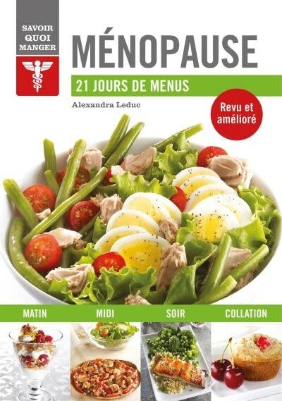 Ménopause : 21 jours de menus - Alexandra Leduc