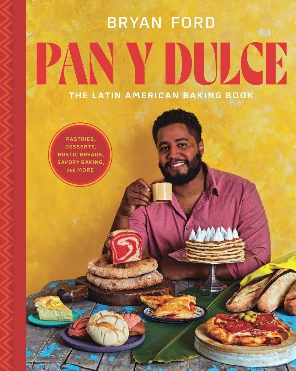 Pan y Dulce : The Latin American Baking Book - Bryan Ford