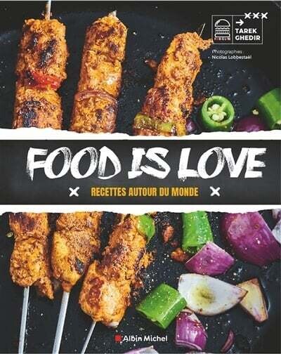 Food is love : recettes autour du monde  - Tarek Ghedir