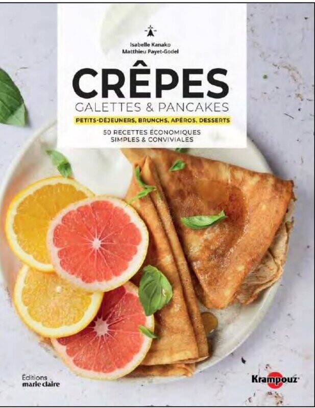Crêpes, galettes &amp; pancakes - Isabelle Kanako &amp; Matthieu Payet-Godel