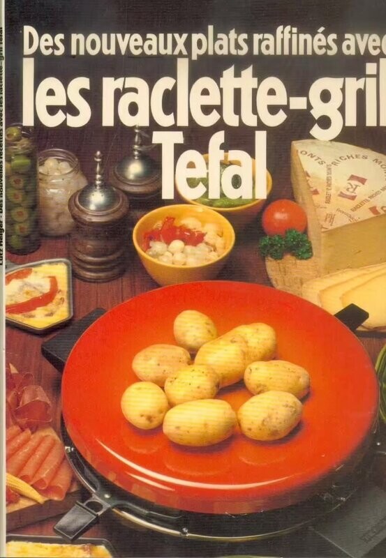 Livre d&#39;occasion - Des nouveaux plats raffinés avec les raclettes-gril Tefal - Lutz Helger
