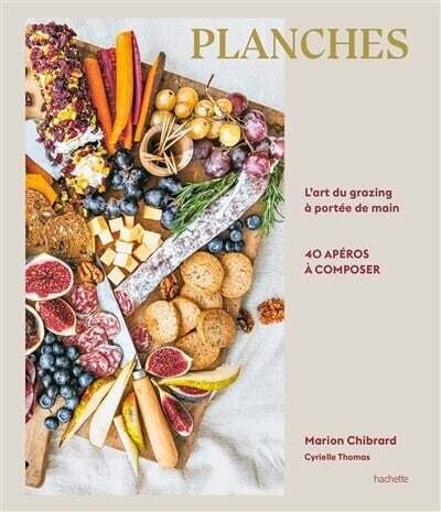 Planches : L'art du grazing à portée de main - Marion Chibrard Planches : L'art du grazing à portée de main - Marion Chibrard