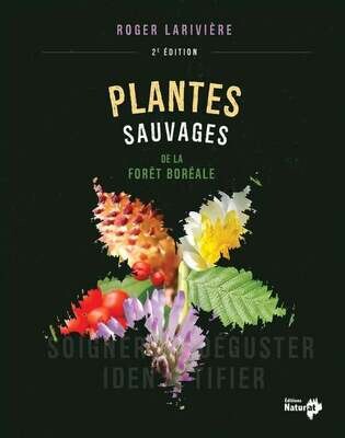Plantes sauvages de la forêt boréale - Roger Larivière